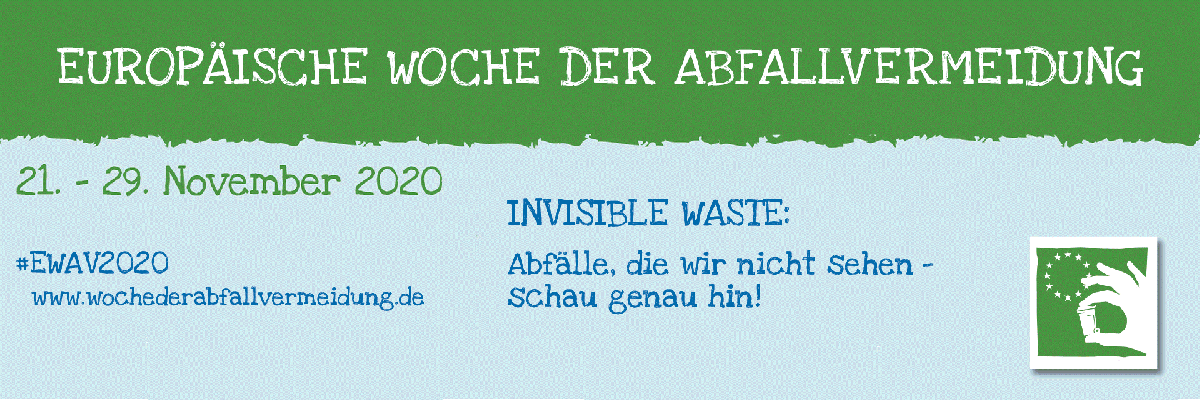 Schmuckgrafik für die Europäische Wocher der Abfallvermeidung 2020. 21.-29. November 2020, #EWAV2020, URL: wocherderabfallvermeidung.de, Motto: Invisiable Waste: Abfälle, die wir nicht sehen - schau genau hin!