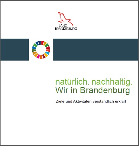 Bild vergrößern (Bild: Titelblatt Broschüre Nachhaltigkeit in Brandenburg - Ziele und Aktivitäten verständlich erklärt)